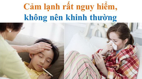 CẢM LẠNH rất nguy hiểm, không nên khinh thường