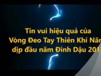 Các tin vui chứng từ về vòng đeo tay Thiên Khí Năng dịp đầu Xuân Đinh Dậu 2017