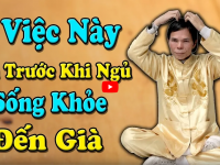 3 ĐỘNG TÁC NÀY trước khi ngủ BỆNH TẬT đến mấy cũng TAN BIẾN